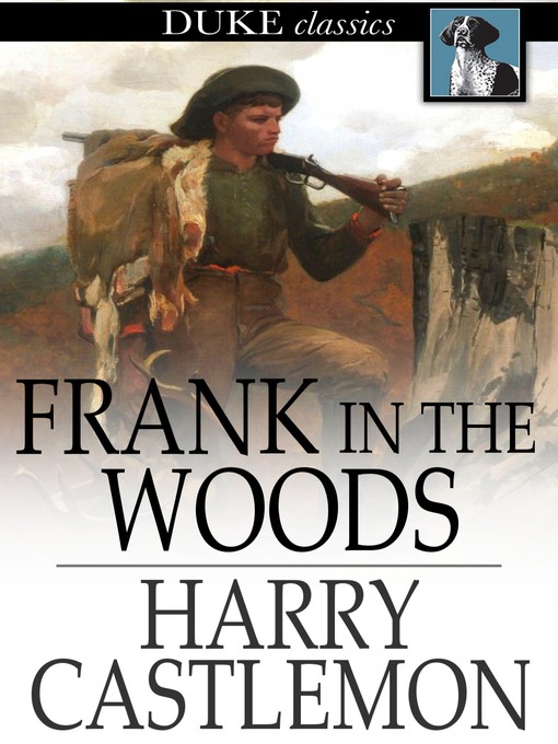 Title details for Frank in the Woods by Harry Castlemon - Wait list